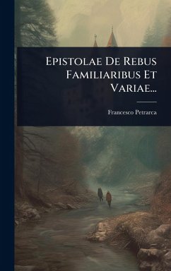 Cover Epistolae De Rebus Familiaribus Et Variae...