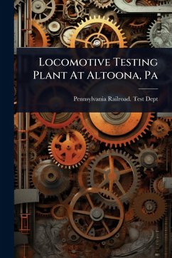 Cover Locomotive Testing Plant At Altoona, Pa