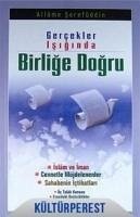 Gercekler Isiginda Birlige Dogru - Serafüddin, Allame