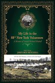 My Life in the 88th New York Volunteers, a Division of the Irish Brigade