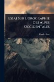 Essai Sur L'orographie Des Alpes Occidentales Essai Sur L'orographie Des Alpes Occidentales