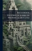 Recuerdos HistÃ3ricos Sobre La Provincia De Cuyo Recuerdos HistÃ3ricos Sobre La Provincia De Cuyo