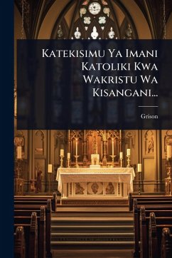 Cover Katekisimu Ya Imani Katoliki Kwa Wakristu Wa Kisangani...
