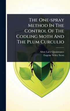 The One-spray Method In The Control Of The Codling Moth And The Plum Curculio - Quaintance, Altus Lacy