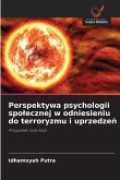 Perspektywa psychologii spo¿ecznej w odniesieniu do terroryzmu i uprzedze¿