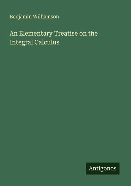 An Elementary Treatise on the Integral Calculus