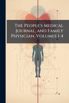 Cover The People's Medical Journal, and Family Physician, Volumes 1-4