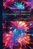 A Text-Book of Volumetric Analysis
