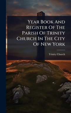Cover Year Book And Register Of The Parish Of Trinity Church In The City Of New York