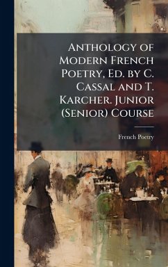 Cover Anthology of Modern French Poetry, Ed. by C. Cassal and T. Karcher. Junior (Senior) Course