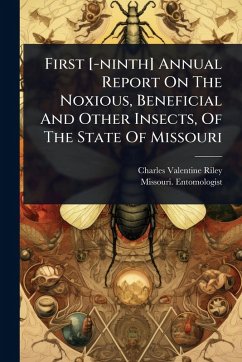 Cover First [-ninth] Annual Report On The Noxious, Beneficial And Other Insects, Of The State Of Missouri
