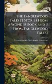 The Tanglewood Tales [3 Stories From a Wonder Book and 3 From Tanglewood Tales]