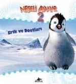 Neseli Ayaklar 2 - Erik ve Dostlari Neseli Ayaklar 2 - Erik ve Dostlari