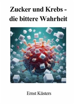 Cover Zucker und Krebs - die bittere Wahrheit