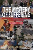 The Mystery of Suffering The Mystery of Suffering