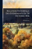 Relation Historique Des Ã‰vÃ(c)nements Du 30 Octobre 1836