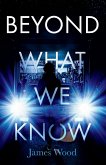 Beyond What We Know (eBook, ePUB)