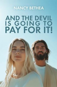 Cover And the Devil Is Going to Pay for It! (eBook, ePUB)