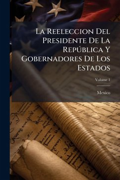 Cover La Reeleccion Del Presidente De La RepÃ°blica Y Gobernadores De Los Estados