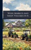 Wool Markets And Sheep, Volumes 14-15 Wool Markets And Sheep, Volumes 14-15