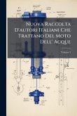Nuova Raccolta D'autori Italiani Che Trattano Del Moto Dell' Acque