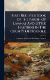 First Register Book Of The Parish Of Lammas And Little Hautbois In The County Of Norfolk