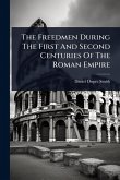 The Freedmen During The First And Second Centuries Of The Roman Empire