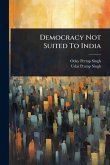 Democracy Not Suited To India Democracy Not Suited To India