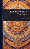 The Wheat Among The Tares