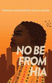 No Be from Hia No Be from Hia
