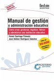 Manual de gestión y administración educativa Manual de gestión y administración educativa