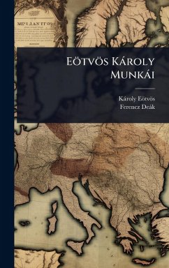Eötvös Kàroly Munkài - Eötvös, Kàroly; Deàk, Ferencz Eötvös Kàroly Munkài - Eötvös, Kàroly; Deàk, Ferencz