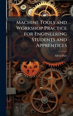 Cover Machine Tools and Workshop Practice for Engineering Students and Apprentices