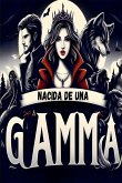 Nacida de una Gamma