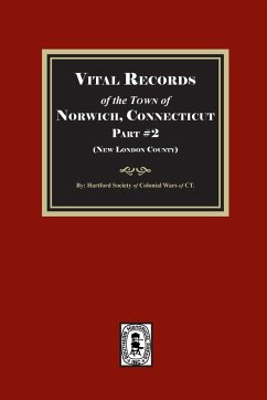 Cover Vital Records of the Town of Norwich, Connecticut. Part #2 (New London County)