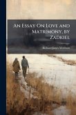 An Essay On Love and Matrimony, by Zadkiel An Essay On Love and Matrimony, by Zadkiel