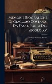Memorie Biografiche Di Giacomo Costanzi Da Fano, Poeta Del Secolo Xv.