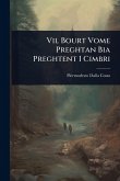 Vil Bourt Vome Preghtan Bia Preghtent I Cimbri