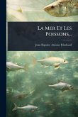 La Mer Et Les Poissons...