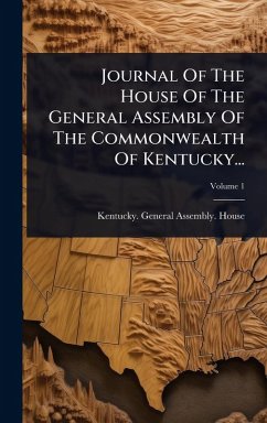 Cover Journal Of The House Of The General Assembly Of The Commonwealth Of Kentucky...