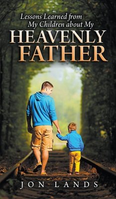 Cover Lessons Learned From My Children About My Heavenly Father
