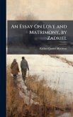 An Essay On Love and Matrimony, by Zadkiel An Essay On Love and Matrimony, by Zadkiel
