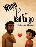 When Papa Had to Go When Papa Had to Go