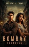 BOMBAY RECKLESS (eBook, ePUB) BOMBAY RECKLESS (eBook, ePUB)