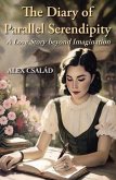 The Diary of Parallel Serendipity (eBook, ePUB) The Diary of Parallel Serendipity (eBook, ePUB)