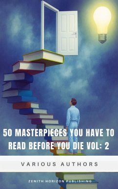 50 Masterpieces You Have to Read Before You Die - Volume 2 (eBook, ePUB) - Jerome, Jerome K.; Publishing, Zenith Horizon; Kingsley, Charles; Joyce, James; Kipling, Rudyard; Lawrence, D. H.; Le Fanu, Sheridan; Wilde, Oscar; Wells, H. G.; Carroll, Lewis