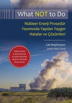 Cover What NOT to Do, Nükleer Enerji Prosedür Yaziminda Yapilan Yaygin Hatalar ve Çözümleri (eBook, ePUB)