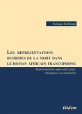 Les représentations hybrides de la mort dans le roman africain francophone (eBook, ePUB)
