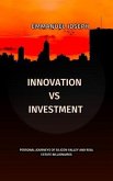 Innovation vs. Investment, Personal Journeys of Silicon Valley and Real Estate Billionaires (eBook, ePUB)