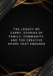 The Legacy We Carry, Stories of Family,... - Bild 1